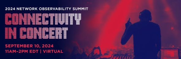 2024 Network Observability Virtual Summit - Save Your Spot!